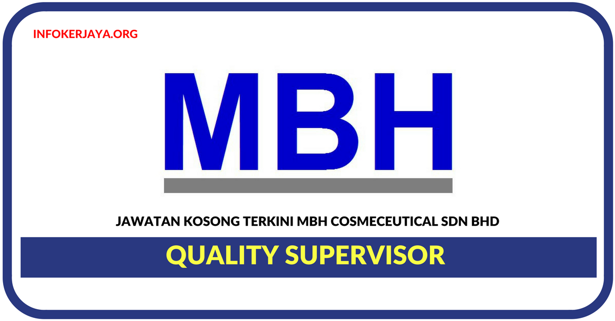 Jawatan Kosong Terkini Quality Supervisor Di MBH Cosmeceutical