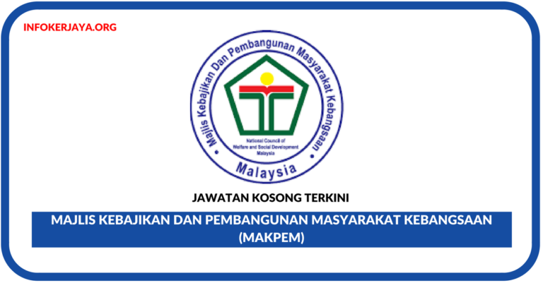 Jawatan Kosong Terkini Majlis Kebajikan Dan Pembangunan Masyarakat Kebangsaan (MAKPEM)