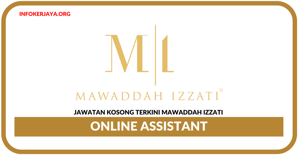 Jawatan Kosong Terkini Online Assistant Di Mawaddah Izzati