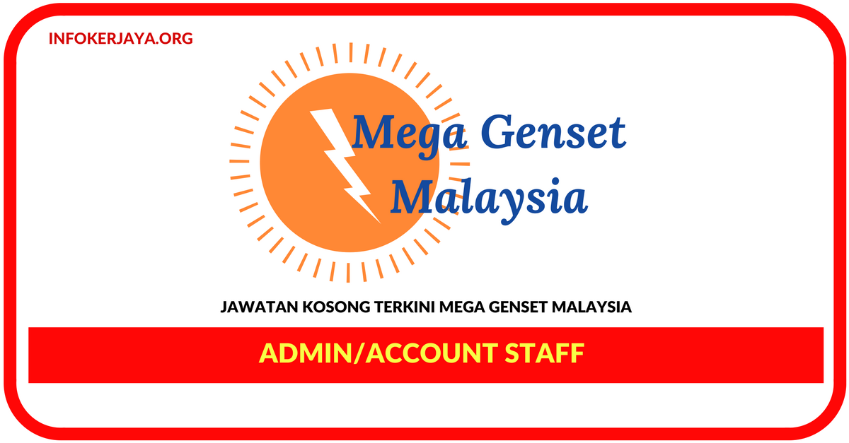 Jawatan Kosong Terkini Admin/Account Staff Di Mega Genset Malaysia
