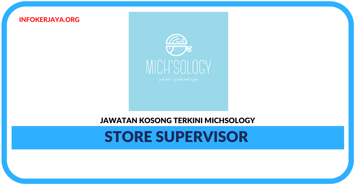 Jawatan Kosong Terkini Store Supervisor Di Michsology