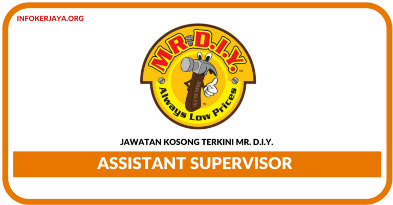 Jawatan Kosong Terkini Assistant Supervisor Di Mr. D.I.Y. Trading Sdn Bhd