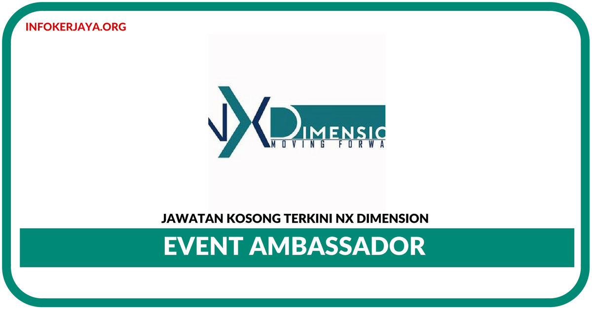 Jawatan Kosong Terkini Event Ambassador Di NX Dimension