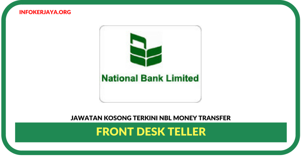 Jawatan Kosong Terkini Front Desk Teller Di Nbl Money Transfer
