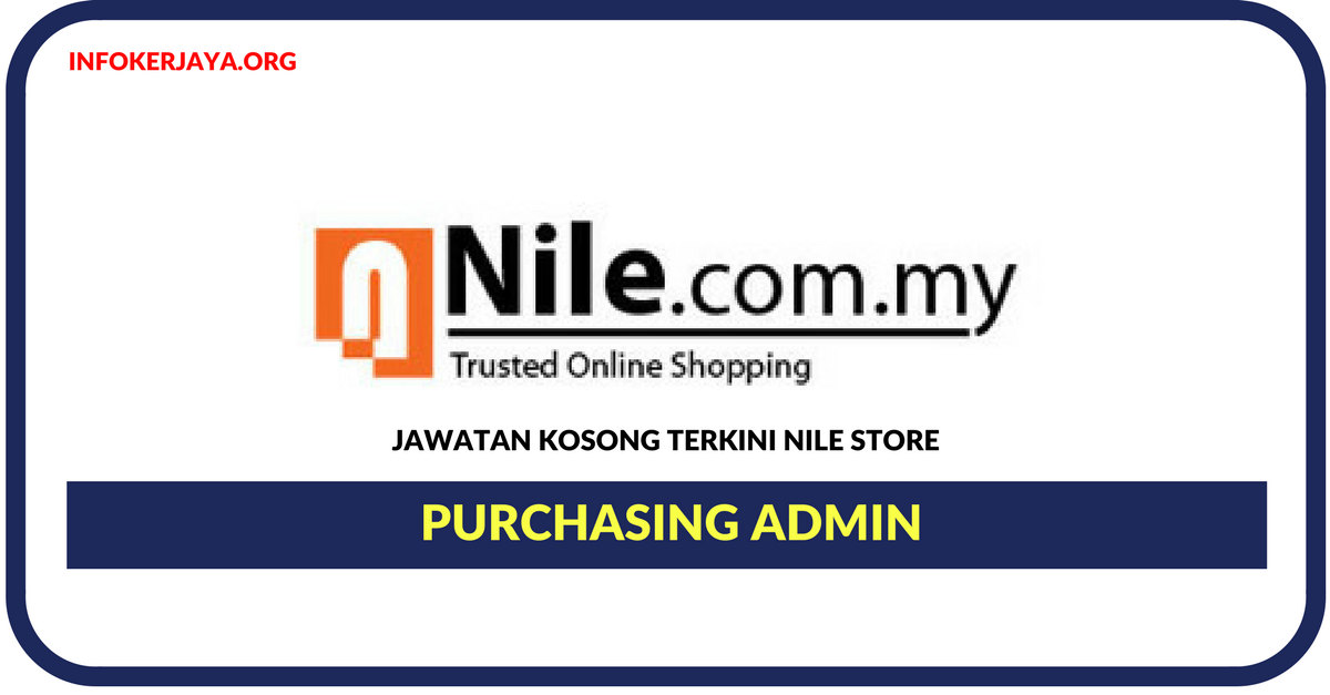 Jawatan Kosong Terkini Purchasing Admin Di Nile Store