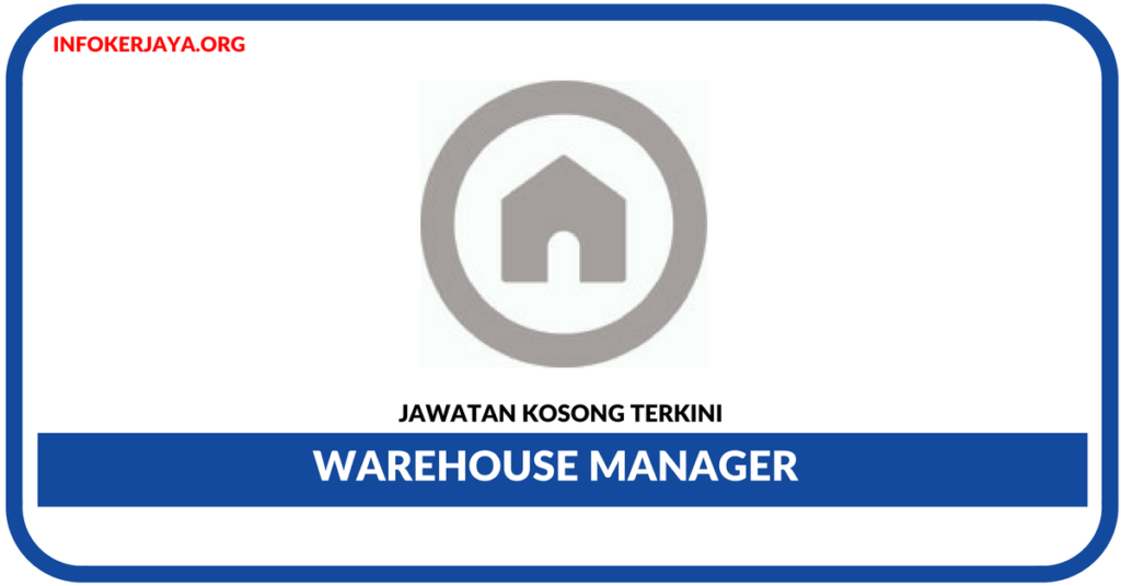 Jawatan Kosong Terkini Warehouse Manager Di Ruma Home