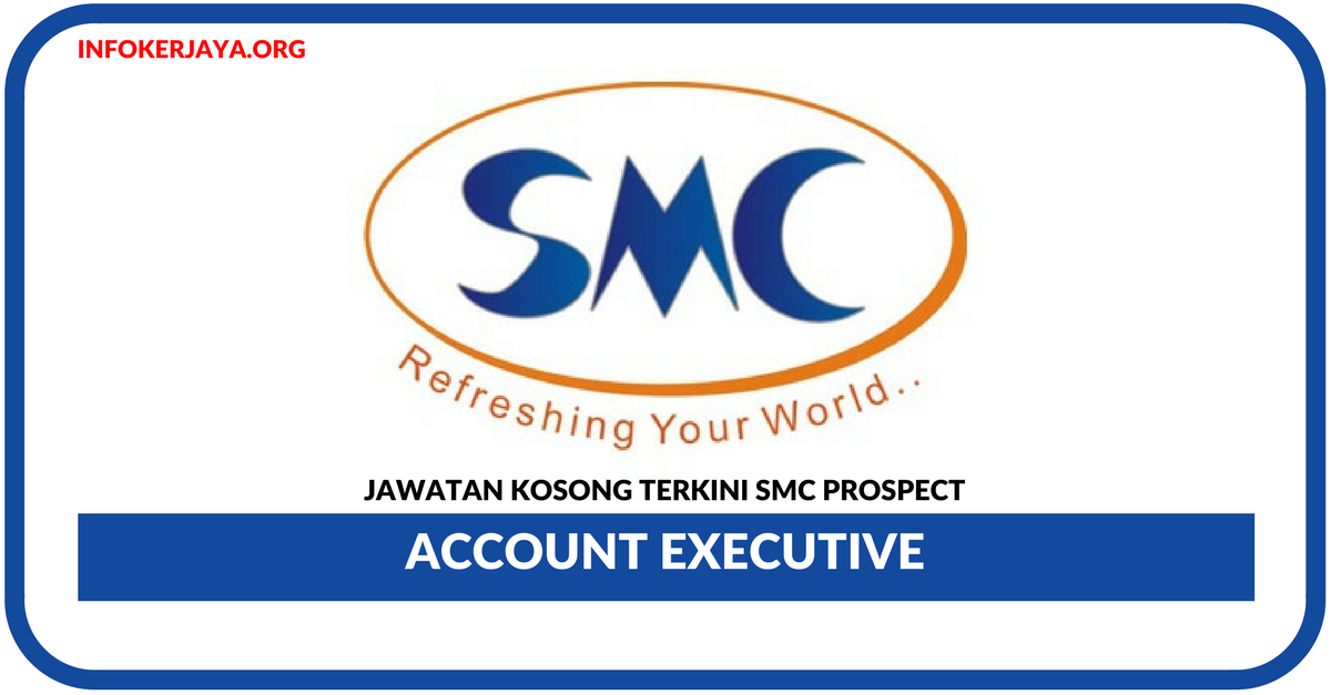 Jawatan Kosong Terkini Account Executive Di SMC Prospect