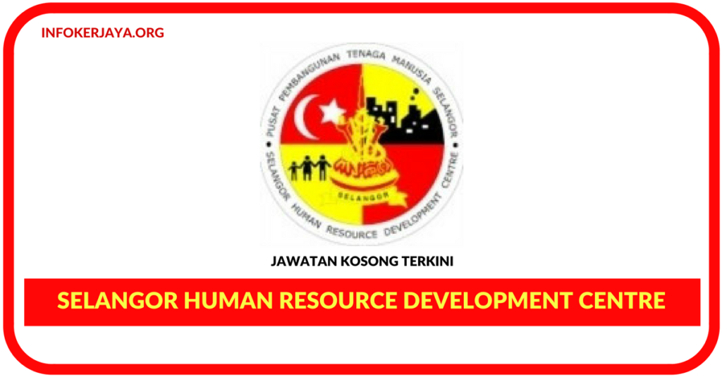 Jawatan Kosong Terkini Selangor Human Resource Development Centre (SHRDC)