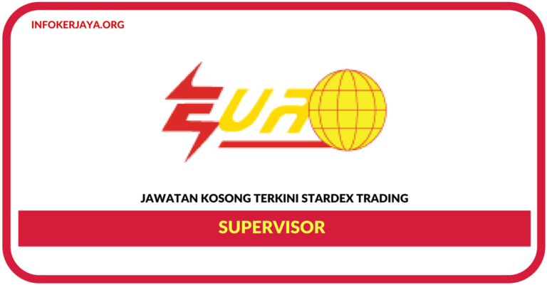 Jawatan Kosong Terkini Supervisor Di Stardex Trading