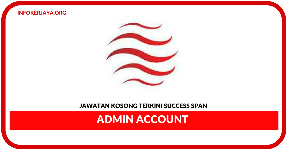 Jawatan Kosong Terkini Admin Account Di Success Span