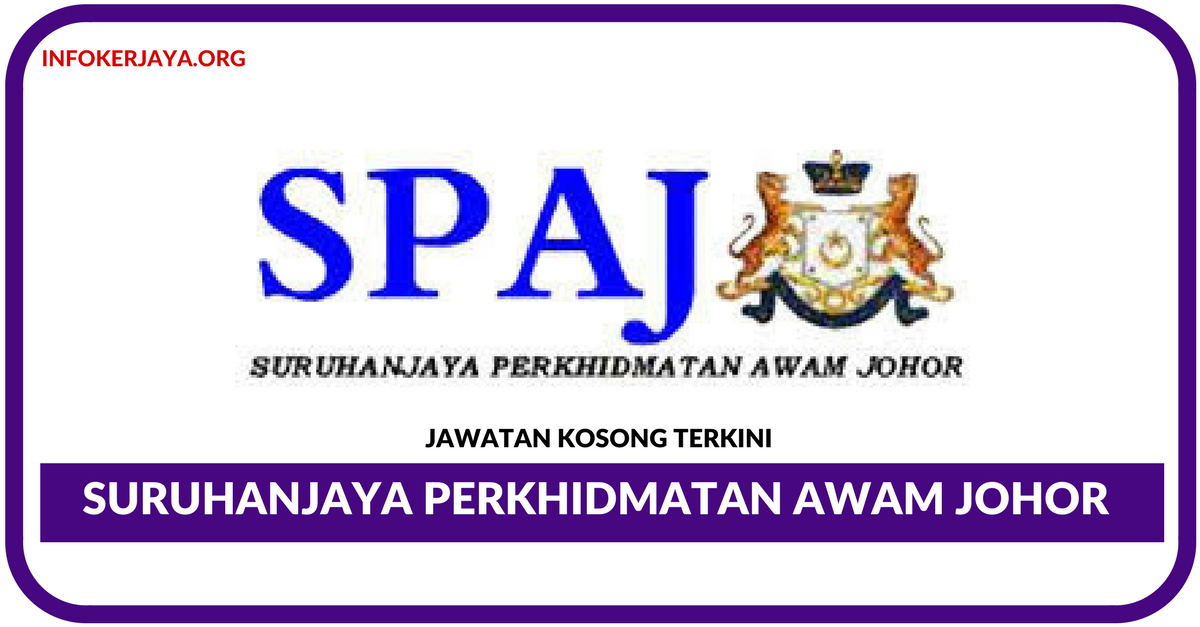 Jawatan Kosong Terkini Suruhanjaya Perkhidmatan Awam Johor (SPAJ)