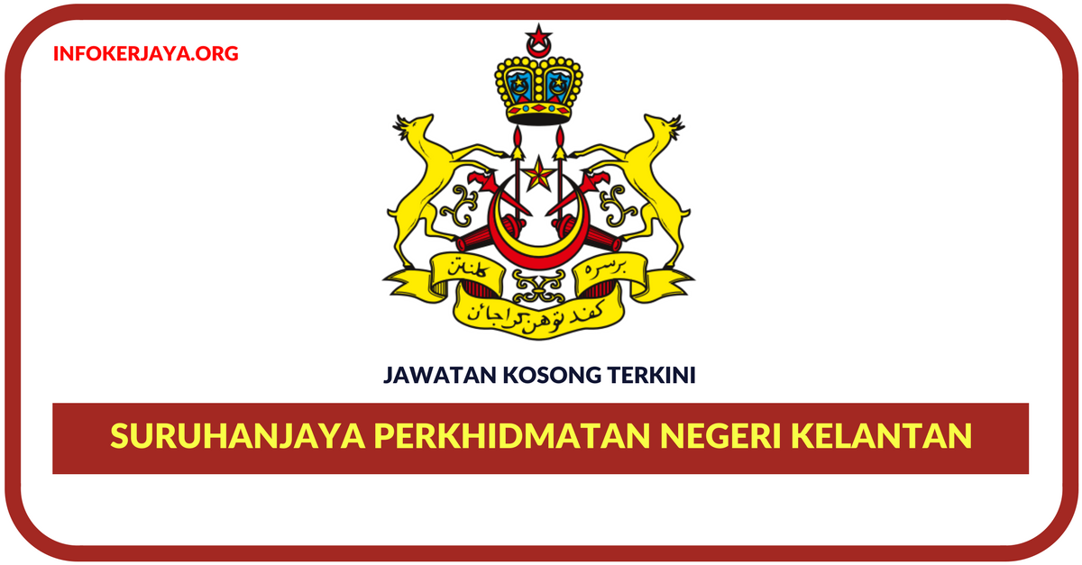 Jawatan Kosong Terkini Suruhanjaya Perkhidmatan Negeri Kelantan (SPN Kelantan)