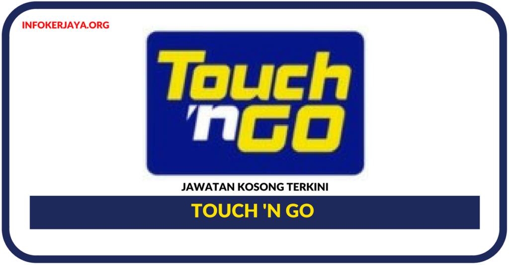 Jawatan Kosong Terkini TOUCH 'N GO