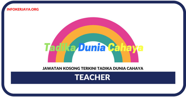 Jawatan Kosong Terkini Teacher Di Tadika Dunia Cahaya