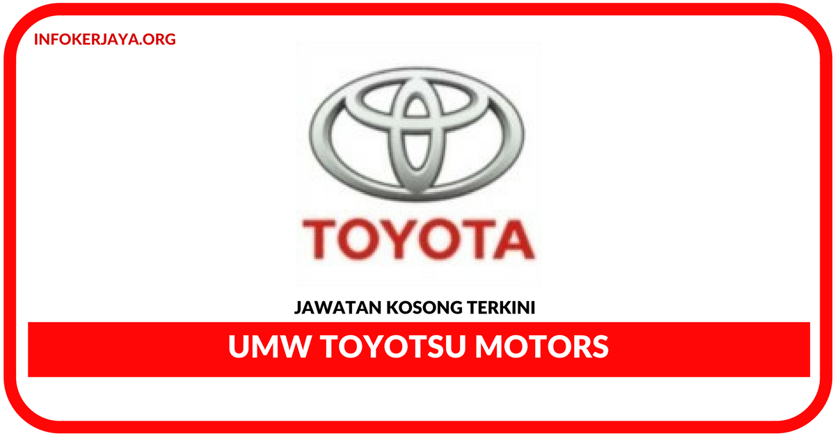 Jawatan Kosong Terkini UMW Toyotsu Motors