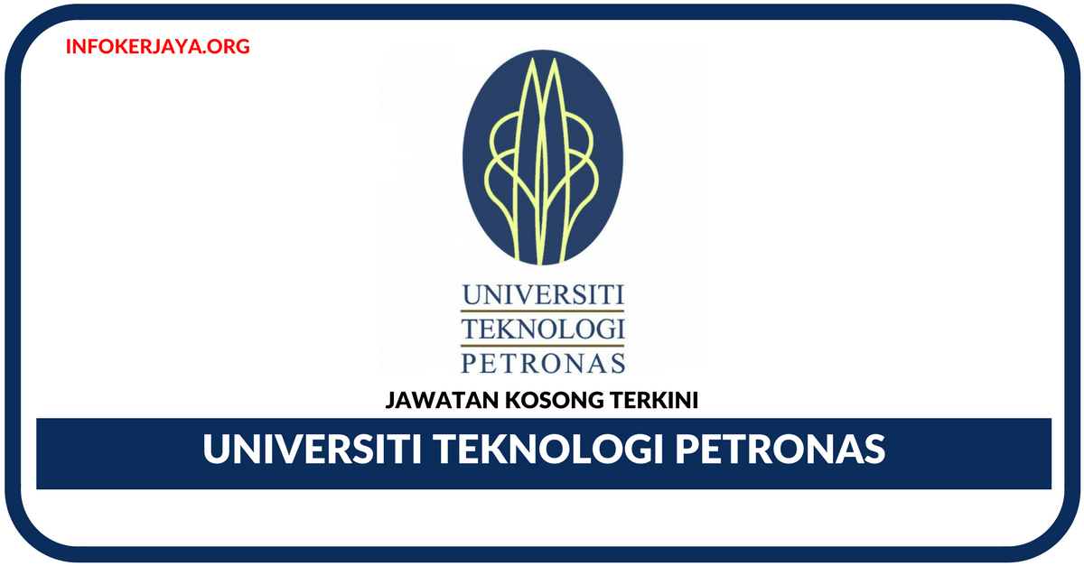 Jawatan Kosong Terkini Universiti Teknologi Petronas Jawatan Kosong Terkini