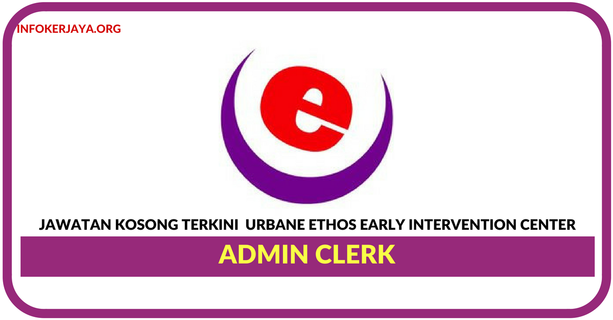 Jawatan Kosong Terkini Admin Clerk Di Urbane Ethos