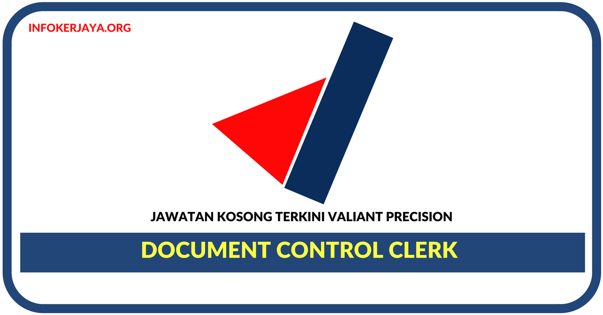 Jawatan Kosong Terkini Document Control Clerk Di Valiant Precision