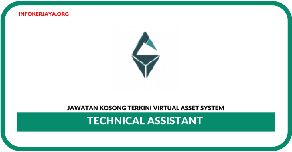 Jawatan Kosong Terkini Technical Assistant Di Virtual Asset System