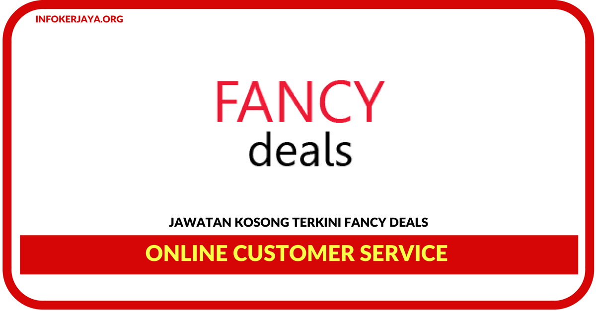 Jawatan Kosong Terkini Online Customer Service Di Fancy Deals