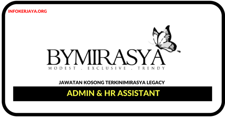 Jawatan Kosong Terkini Admin & HR Assistant Di Mirasya Legacy