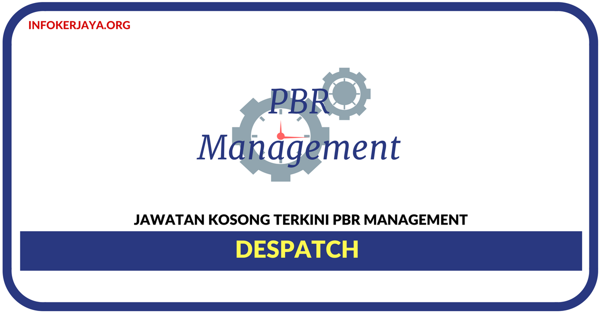 Jawatan Kosong Terkini Despatch Di PBR Management