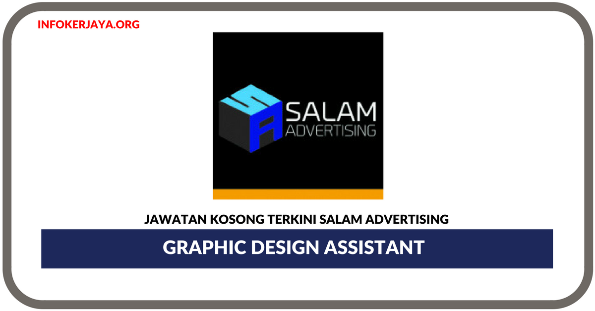 Jawatan Kosong Terkini Graphic Design Assistant Di Salam Advertising