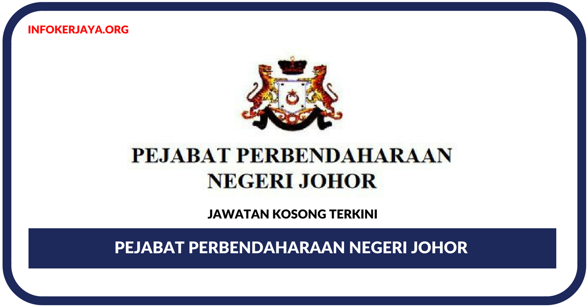 Jawatan Kosong Terkini Pejabat Perbendaharaan Negeri Johor