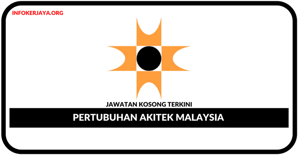 Jawatan Kosong Terkini Pertubuhan Akitek Malaysia