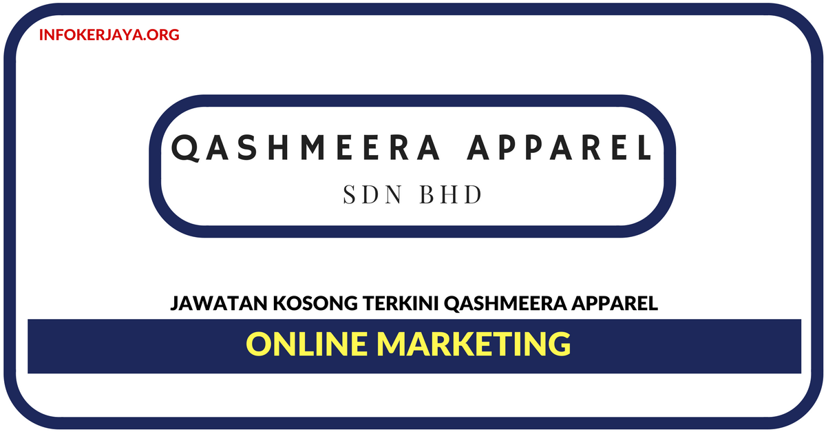 Jawatan Kosong Terkini Online Marketing Di Qashmeera Apparel