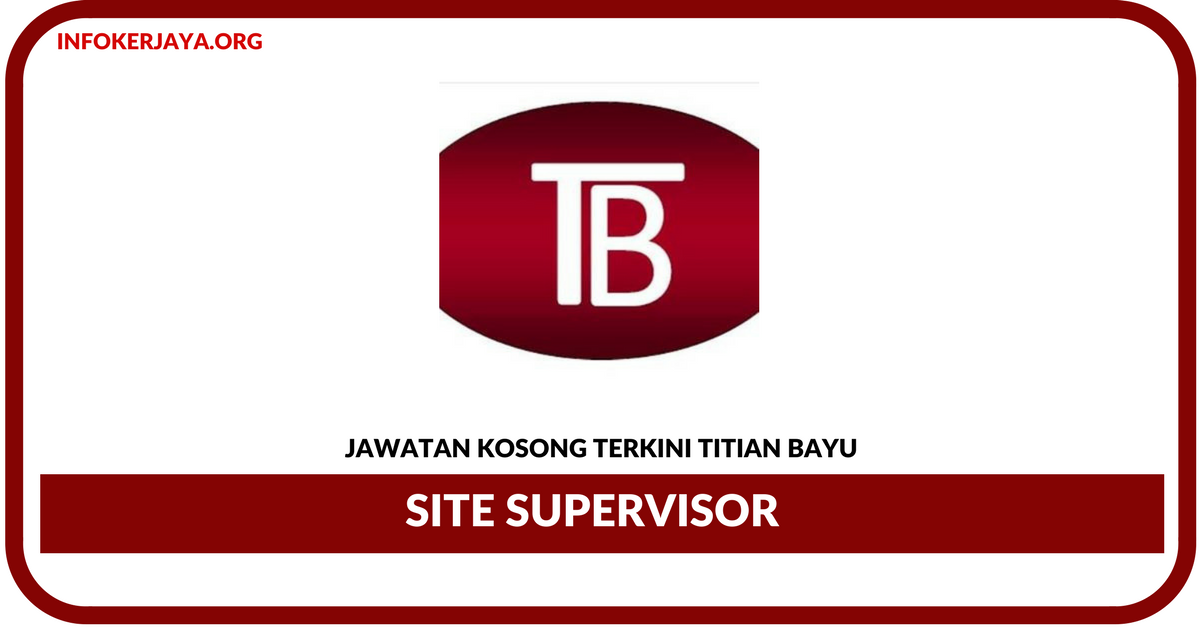 Jawatan Kosong Terkini Site Supervisor Di Titian Bayu