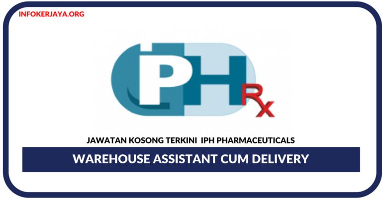 Jawatan Kosong Terkini Warehouse Assistant cum Delivery Di IPH Pharmaceuticals