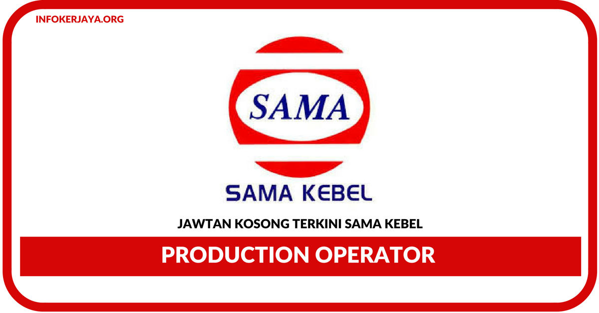 Jawtan Kosong Terkini Production Operator Di Sama Kebel