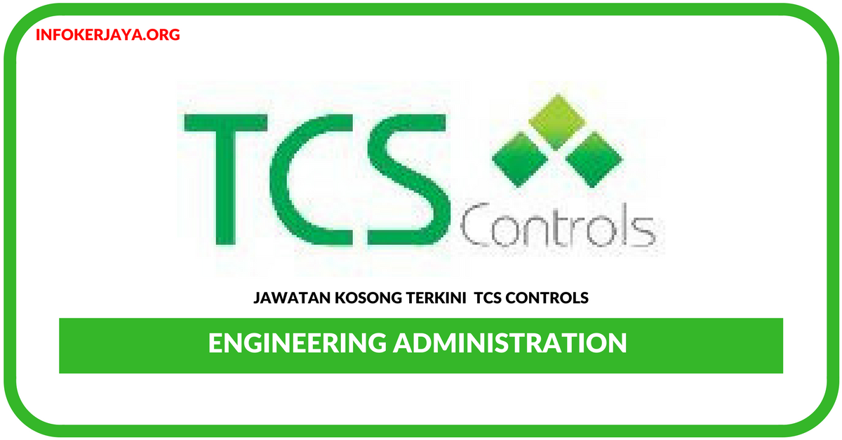 Jawatan Kosong Terkini Engineering Administration Di TCS Controls