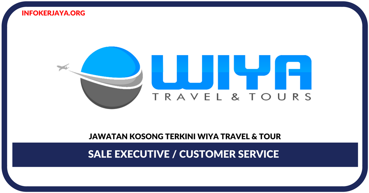 Jawatan Kosong Terkini Sale Executive / Customer Service Di Wiya Travel & Tour
