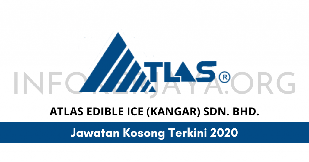 Jawatan Kosong Atlas Edible Ice (KANGAR) Sdn. Bhd.