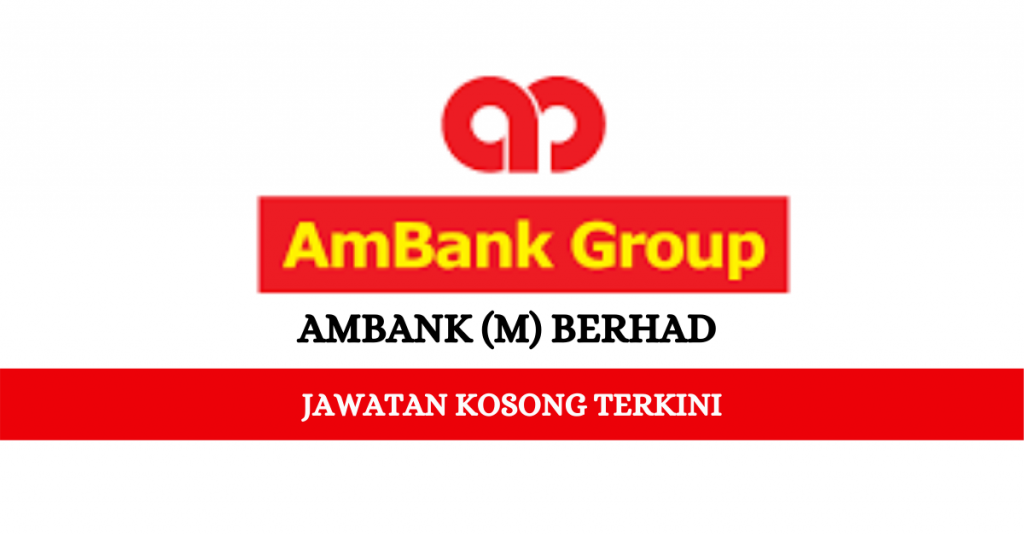 Jawatan Kosong Terkini – AmBank (M) Berhad