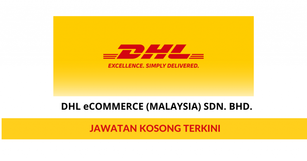 Peluang Kerjaya Terkini DHL eCommerce (Malaysia) Sdn Bhd
