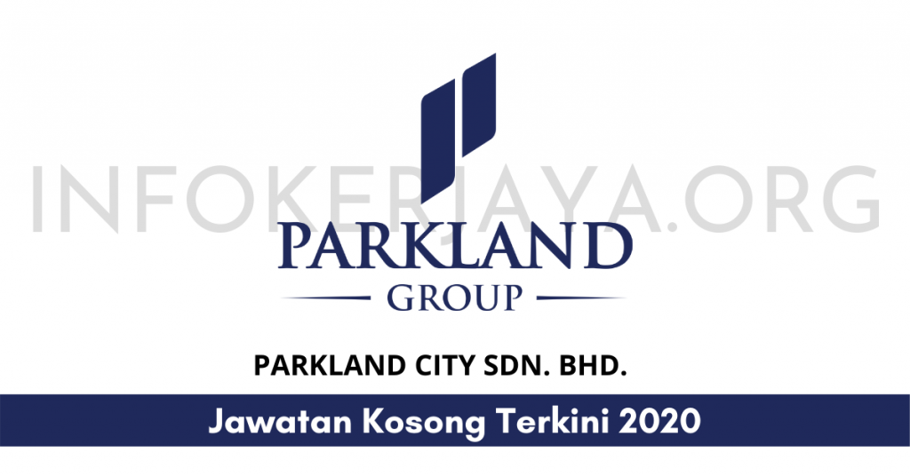 Jawatan Kosong Parkland City Sdn. Bhd.  