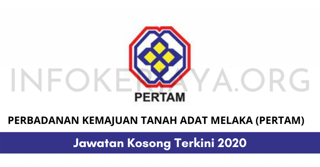Jawatan Kosong Perbadanan Kemajuan Tanah Adat Melaka (PERTAM)