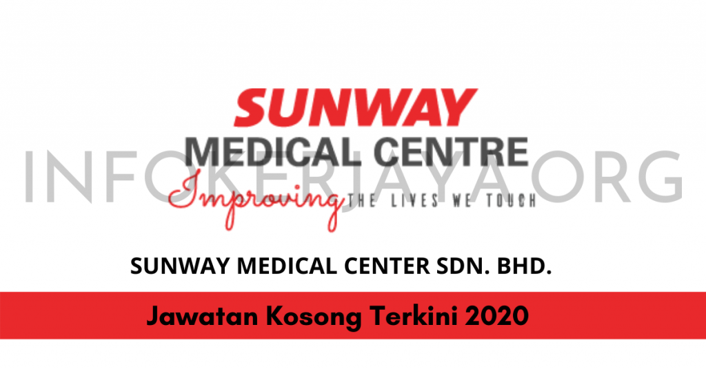 Jawatan Kosong Sunway Medical Centre Sdn Bhd