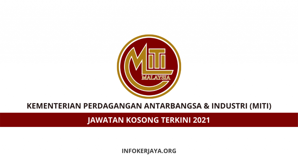 Jawatan Kosong Kementerian Perdagangan Antarbangsa & Industri (MITI)