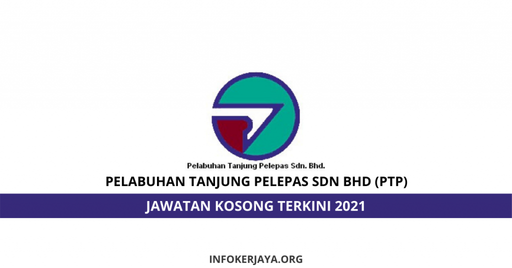 Jawatan Kosong Pelabuhan Tanjung Pelepas Sdn Bhd (PTP)
