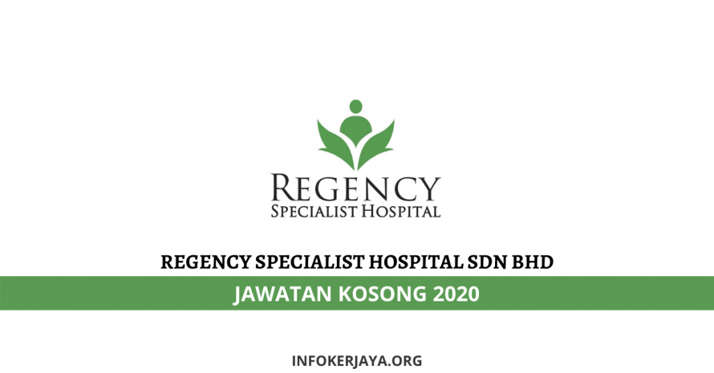 Jawatan Kosong Regency Specialist Hospital Sdn Bhd