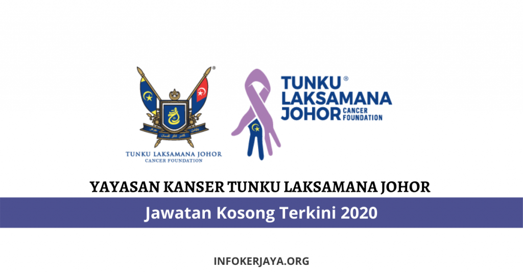 Jawatan Kosong Yayasan Kanser Tunku Laksamana Johor 