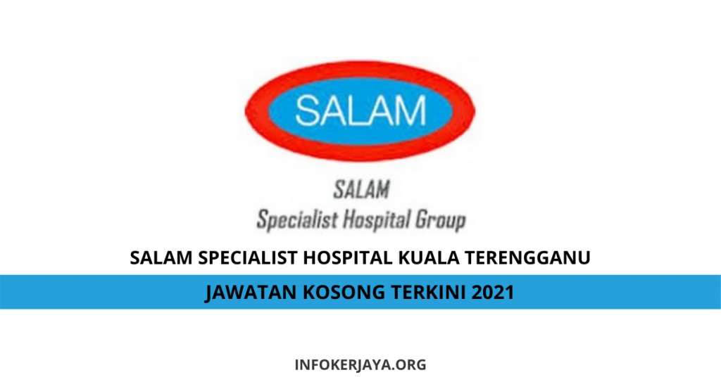 Jawatan Kosong Salam Specialist Hospital Kuala Terengganu 