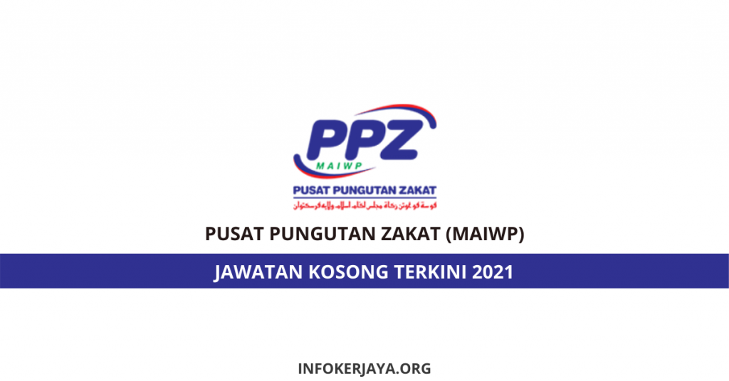Jawatan Kosong Pusat Pungutan Zakat (MAIWP)
