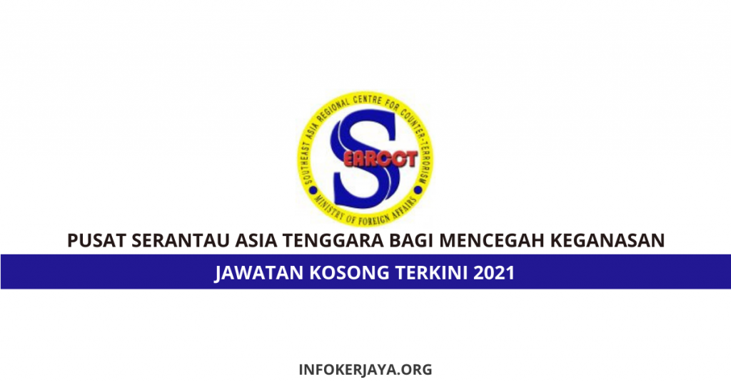 Jawatan Kosong Pusat Serantau Asia Tenggara Bagi Mencegah Keganasan (SEARCCT) 