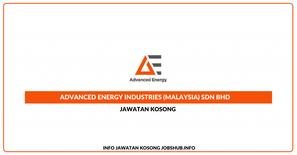 Jawatan Kosong Advanced Energy Industries (Malaysia) Sdn Bhd