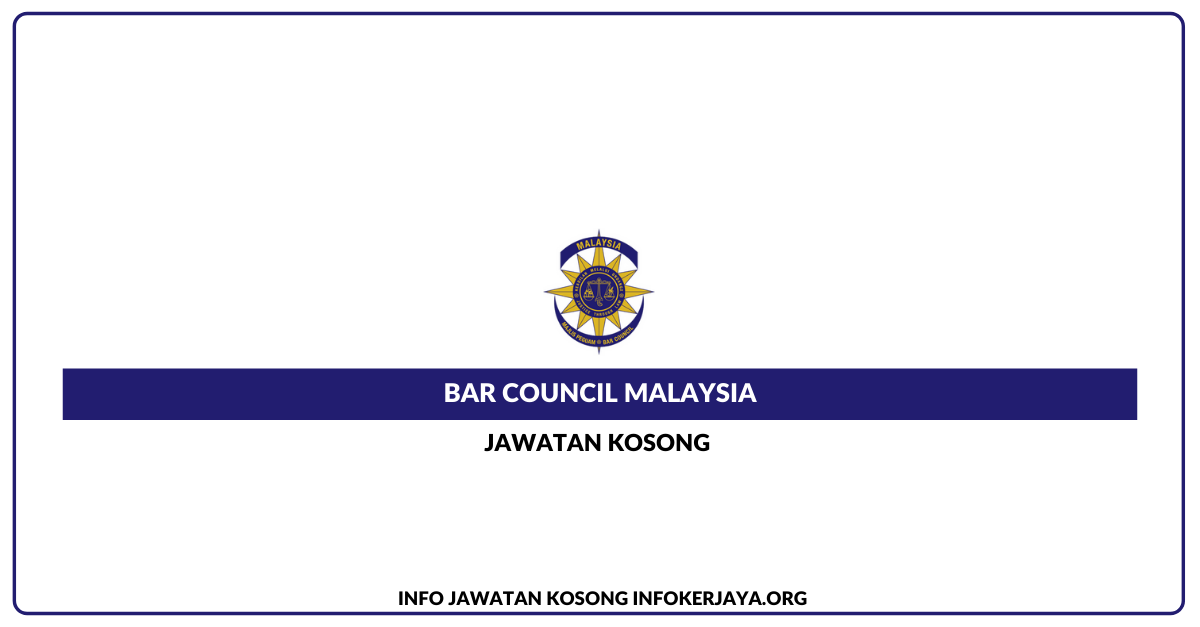 Jawatan Kosong Bar Council Malaysia • Jawatan Kosong Terkini